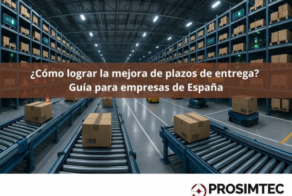 ¿Cómo lograr la mejora de plazos de entrega Guía para empresas de España
